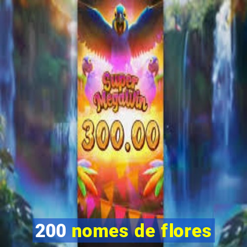 200 nomes de flores